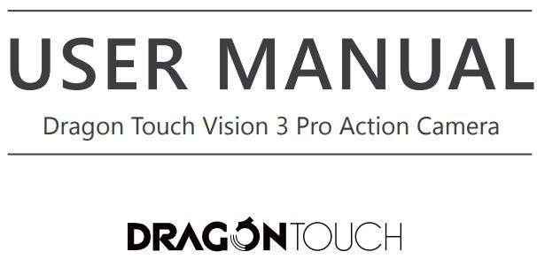 Dragon Touch Vision 3 pro 4K Action Camera User Manual