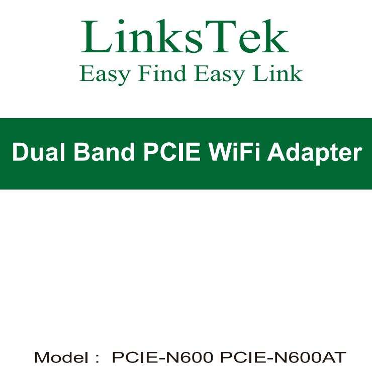 LinksTek PCIE-N600 Dual Band PCIE WIfI Adapter User Manual