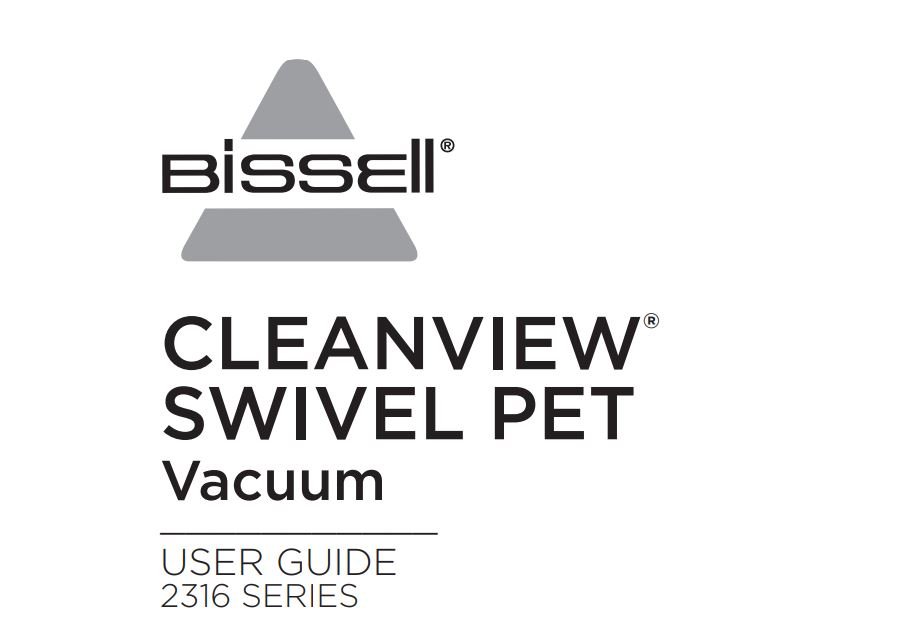 BISSELL 2316 CLEANVIEW® SWIVEL PET Vacuum User Manual