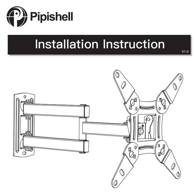 Pipishell PISF1 Full Motion TV Monitor Wall Mount Bracket Articulating Arms User Manual
