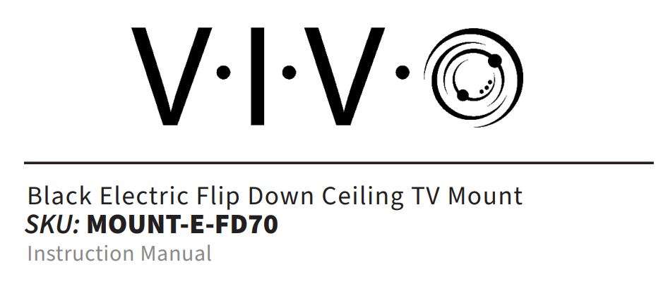 VIVO MOUNT-E-FD70, MOUNT-E-FD70W Electric Flip Down Ceiling Mount for 32” to 70” TVs User Manual