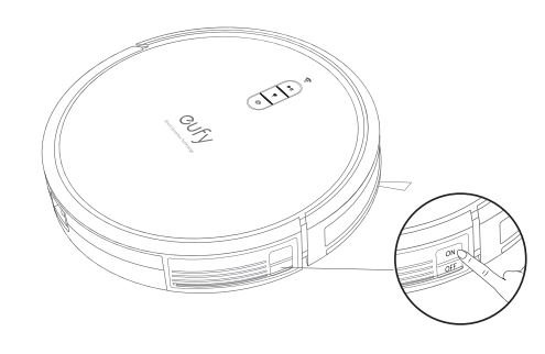 eufy RoboVac G30 Robot Vacuum User Manual - Turn on the main power switch at the right side of RoboVac.